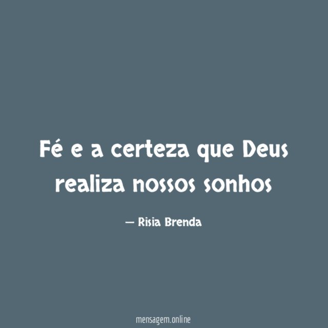 Fé e a certeza que Deus realiza nossos sonhos