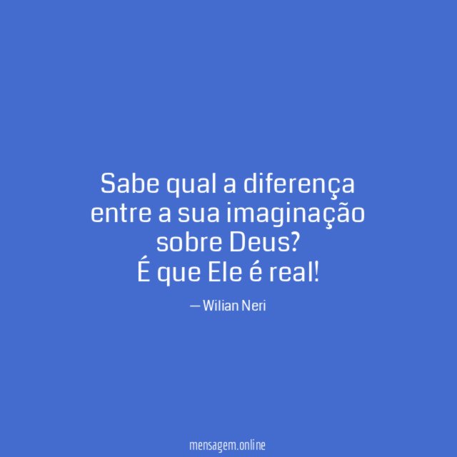 Sabe qual a diferença entre a sua imaginação sobre Deus