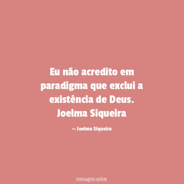 Eu não acredito em paradigma que exclui a