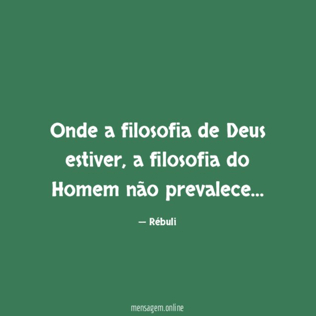 Onde a filosofia de Deus estiver