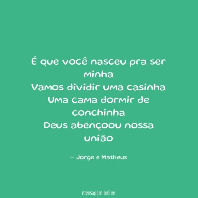 É que você nasceu pra ser minha Vamos dividir