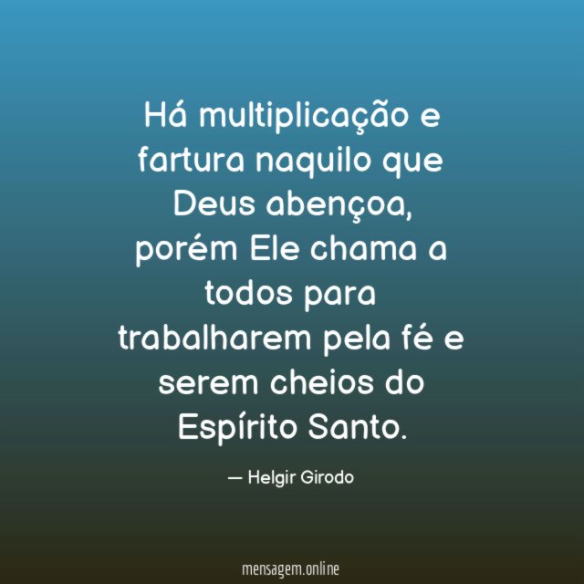 Há multiplicação e fartura naquilo que Deus abençoa