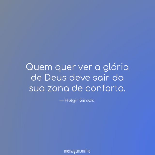 Quem quer ver a glória de Deus deve