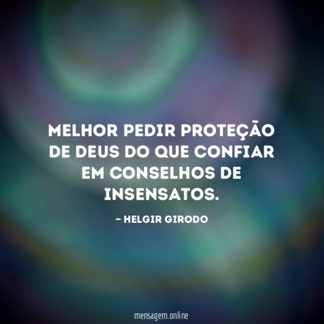 Melhor pedir proteção de Deus do que confiar