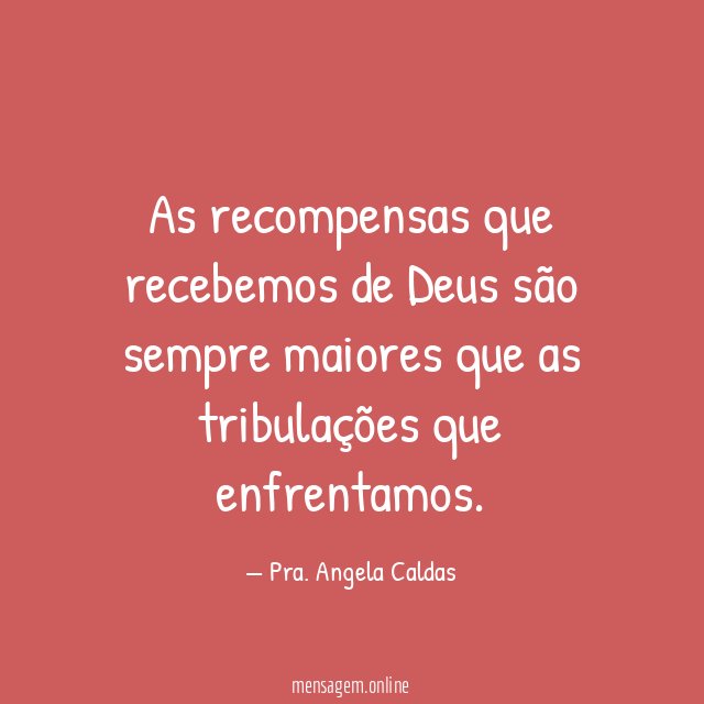 As recompensas que recebemos de Deus são sempre
