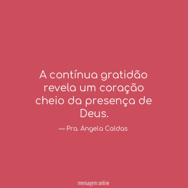 A contínua gratidão revela um coração cheio da