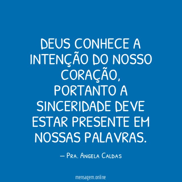 Deus conhece a intenção do nosso coração