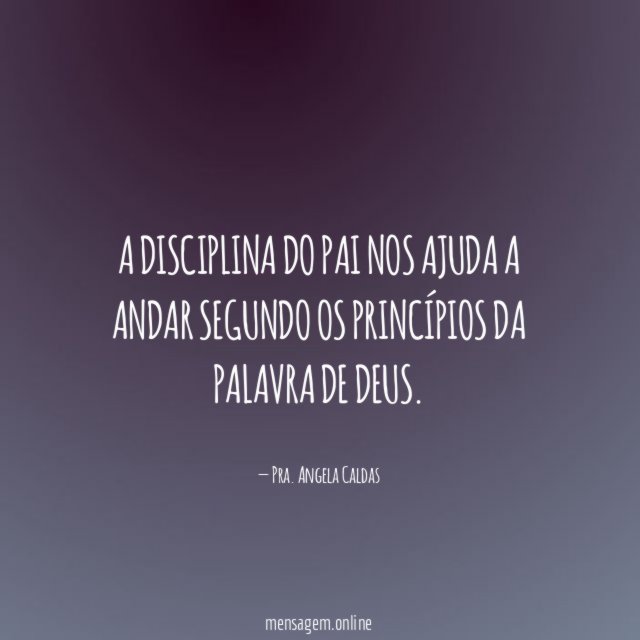 A disciplina do Pai nos ajuda a andar