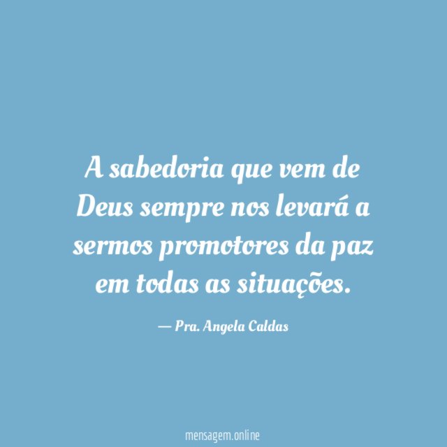 A sabedoria que vem de Deus sempre nos