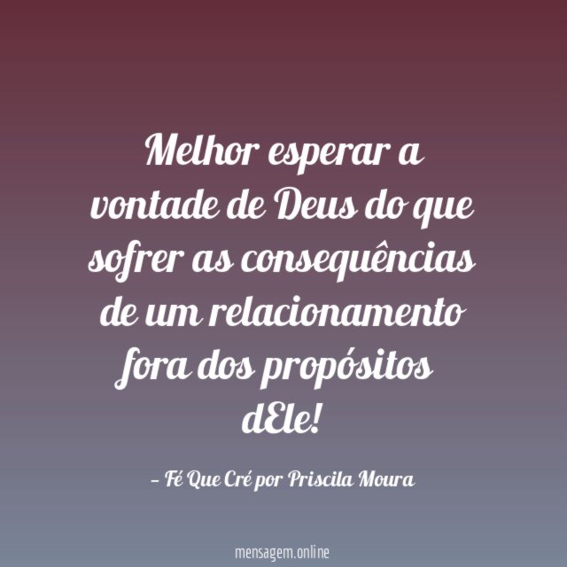 Melhor esperar a vontade de Deus do que