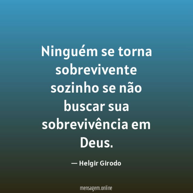 Ninguém se torna sobrevivente sozinho se não buscar