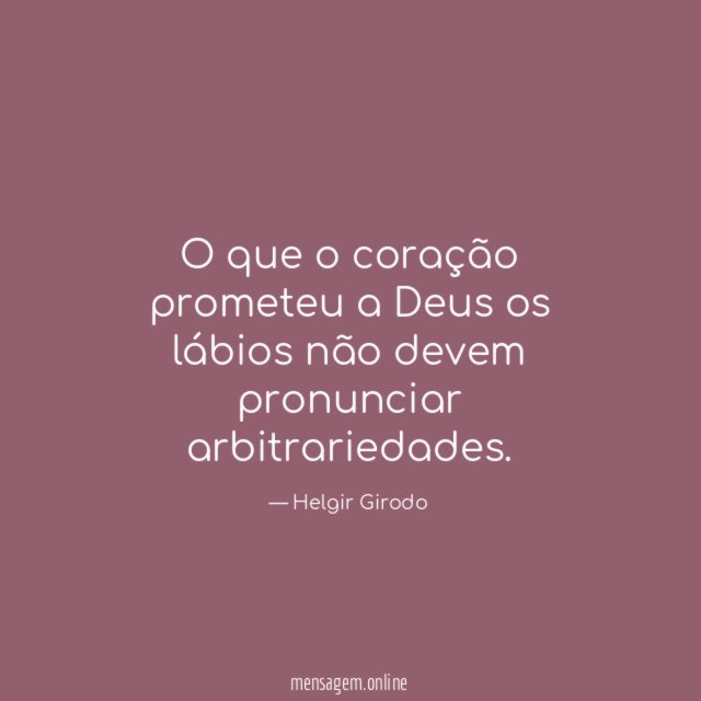 O que o coração prometeu a Deus os