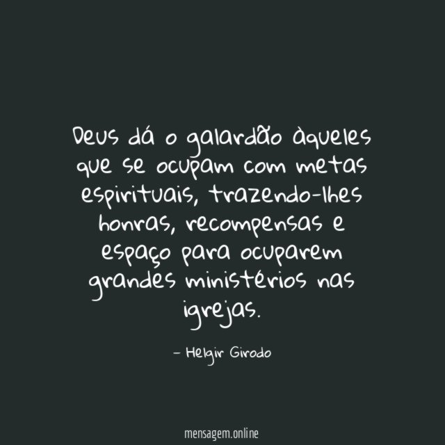Deus dá o galardão àqueles que se ocupam com metas espirituais