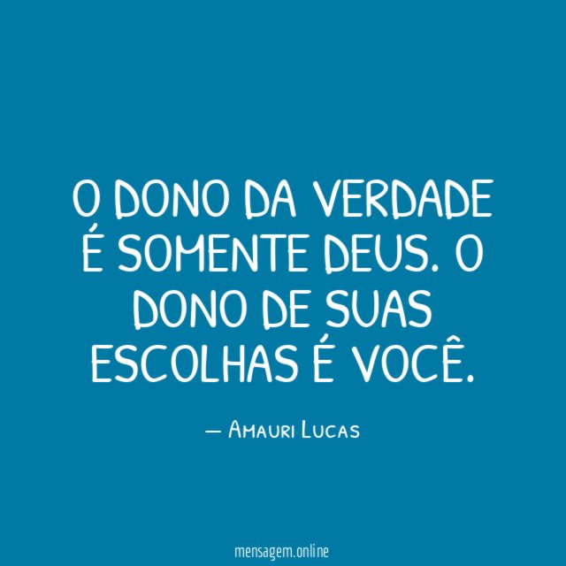 O dono da verdade é somente Deus
