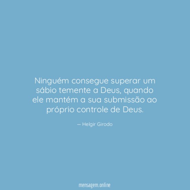 Ninguém consegue superar um sábio temente a Deus