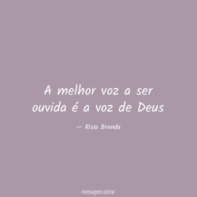 A melhor voz a ser ouvida é a voz de Deus