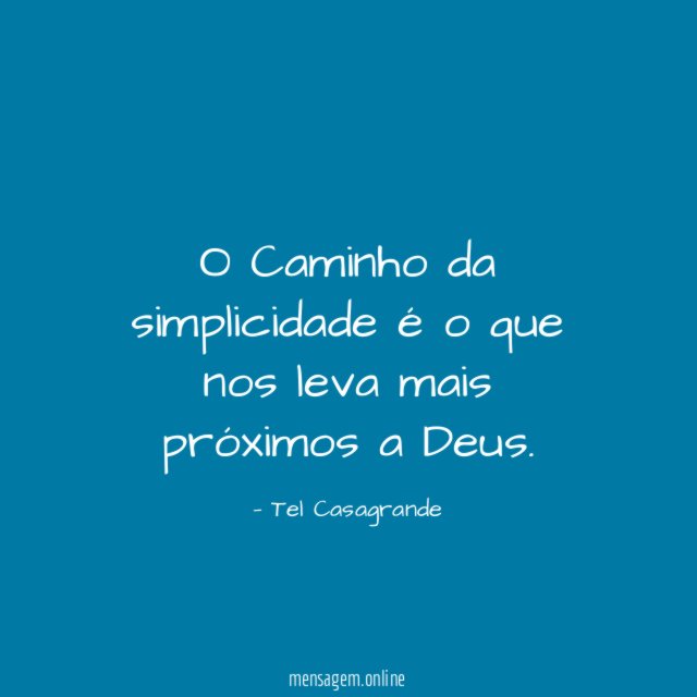 O Caminho da simplicidade é o que nos