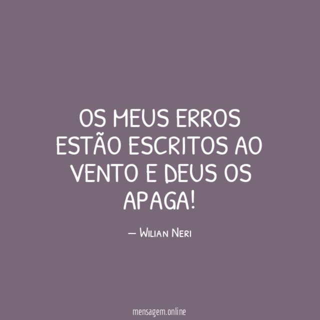 Os meus erros estão escritos ao vento e Deus os apaga