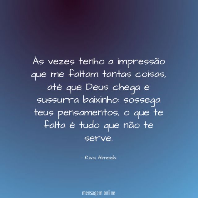 Ás vezes tenho a impressão que me faltam tantas coisas