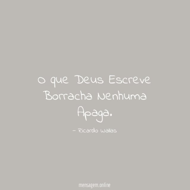 O que Deus Escreve Borracha Nenhuma Apaga