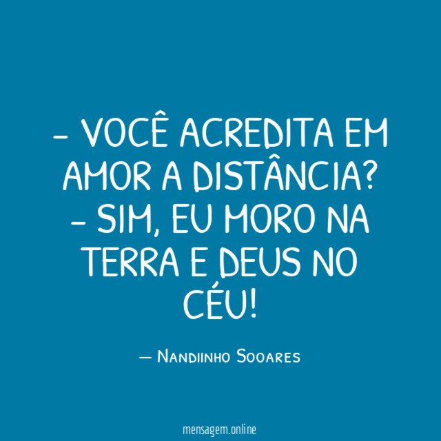 VOCÊ ACREDITA EM AMOR A DISTÂNCIA