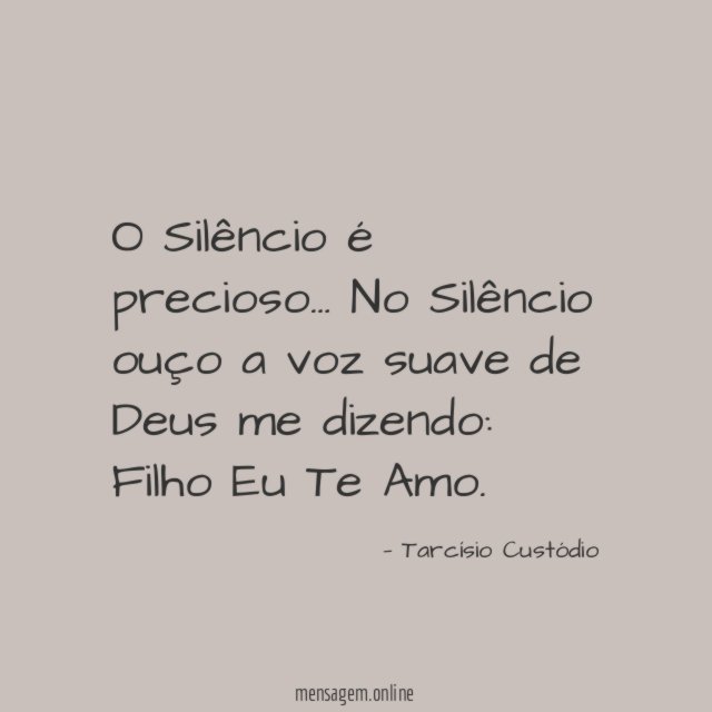 O Silêncio é precioso