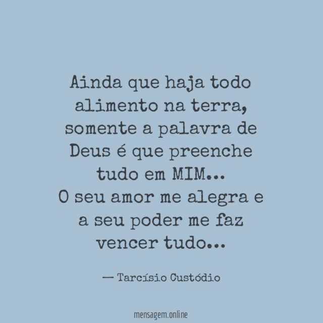 Ainda que haja todo alimento na terra