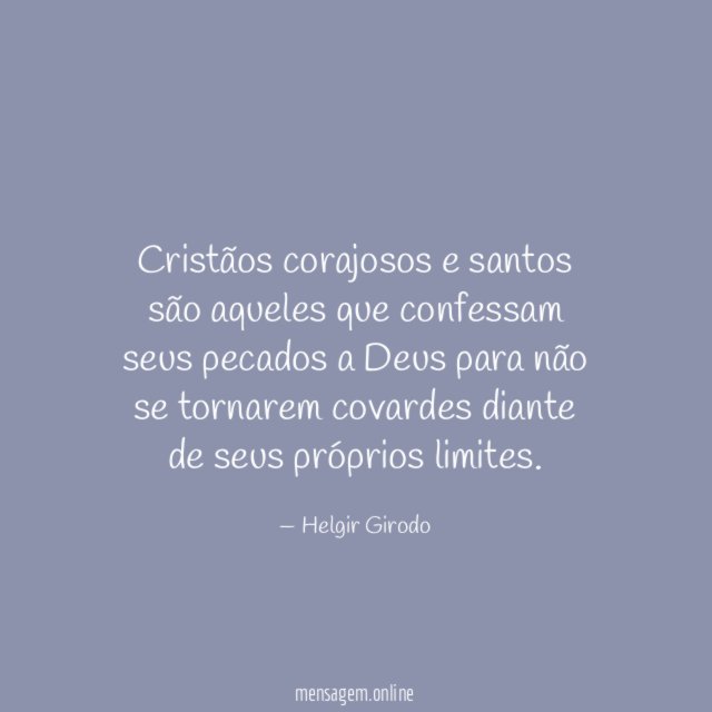 Cristãos corajosos e santos são aqueles que confessam