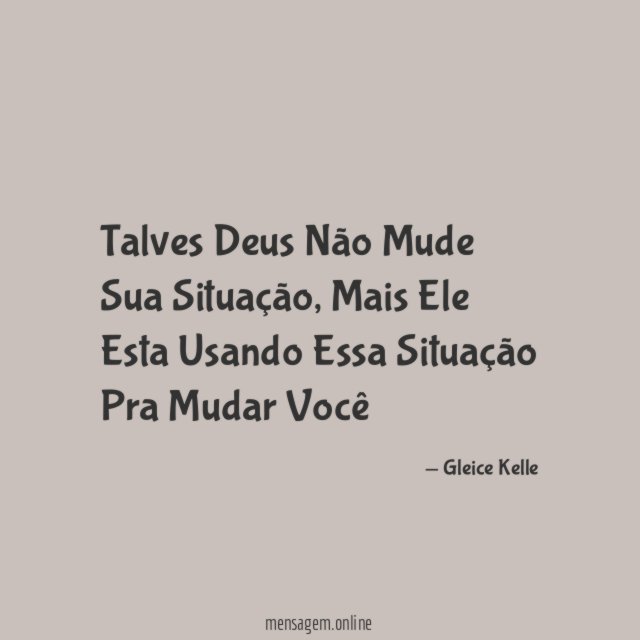 Talves Deus Não Mude Sua Situação