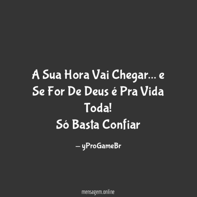A Sua Hora Vai Chegar