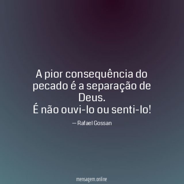A pior consequência do pecado é a separação de Deus