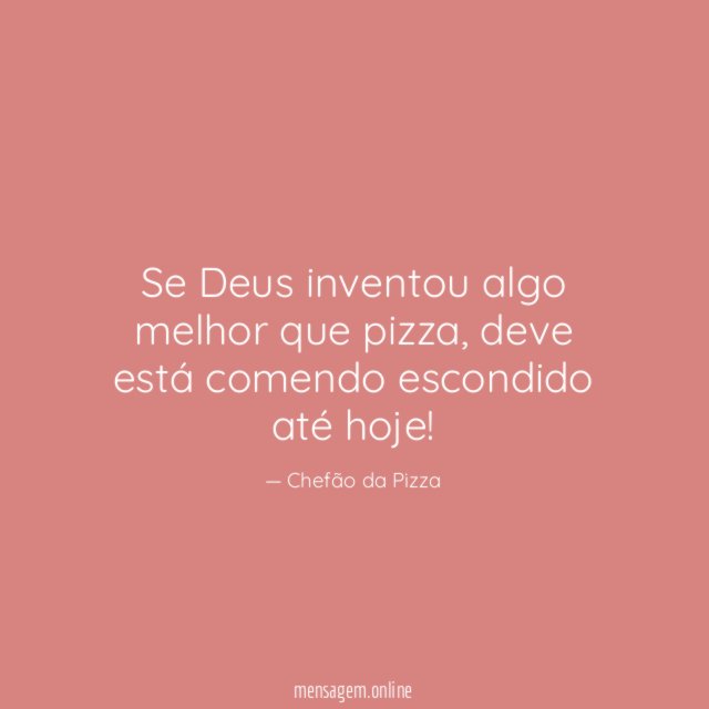 Se Deus inventou algo melhor que pizza