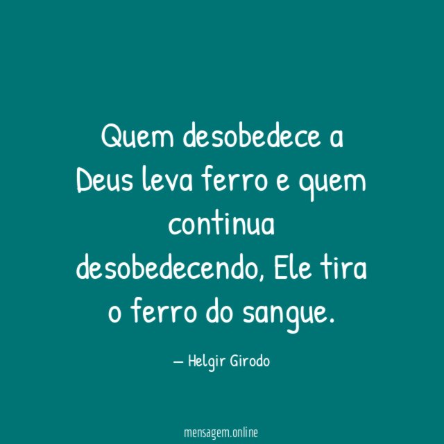 Quem desobedece a Deus leva ferro e quem continua desobedecendo