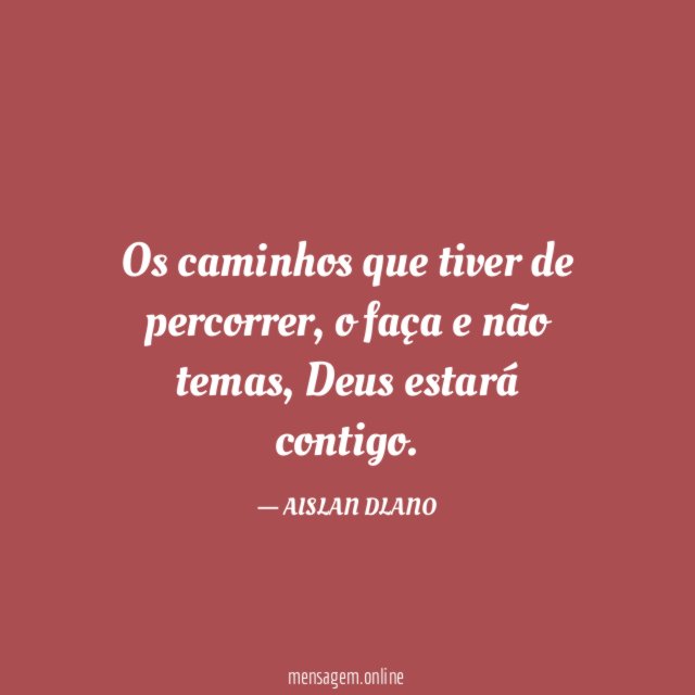 Os caminhos que tiver de percorrer