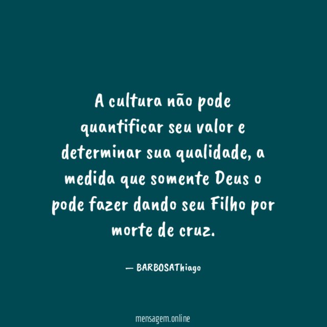 A cultura não pode quantificar seu valor e determinar sua qualidade