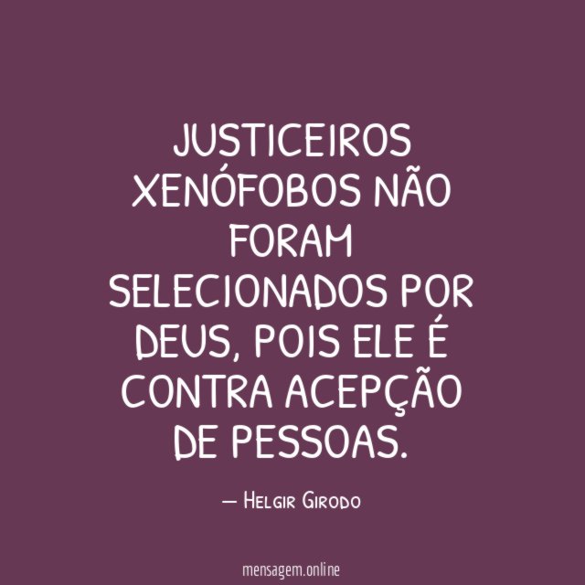 Justiceiros xenófobos não foram selecionados por Deus