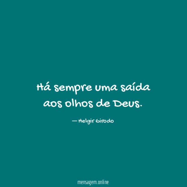 Há sempre uma saída aos olhos de Deus
