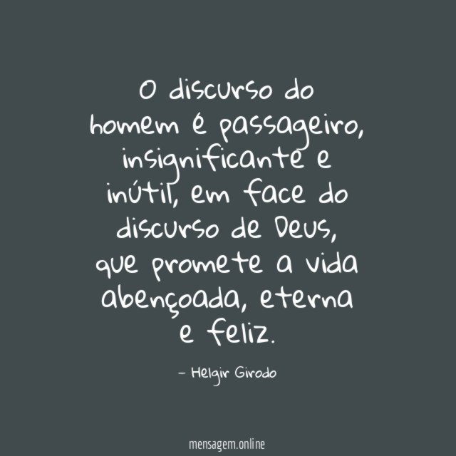 O discurso do homem é passageiro