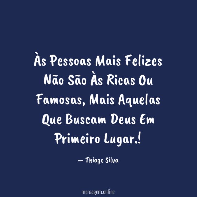 Às Pessoas Mais Felizes Não São Às Ricas Ou Famosas