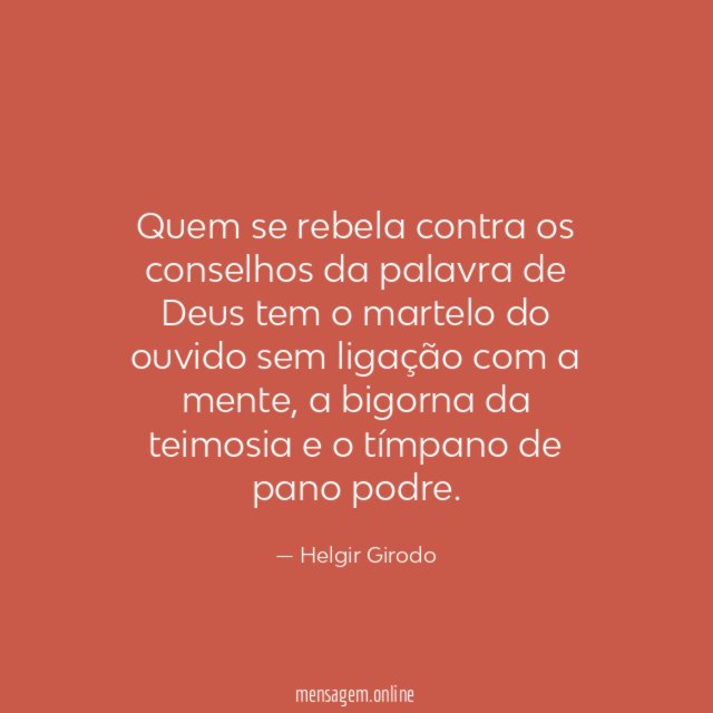 Quem se rebela contra os conselhos da palavra