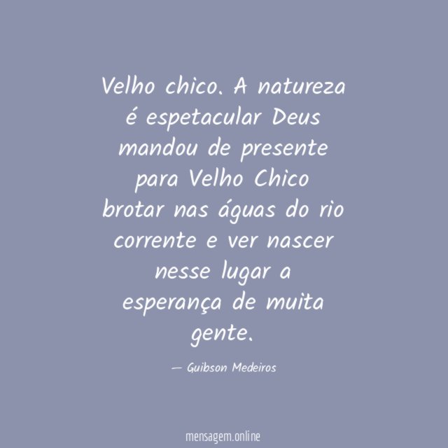 Velho chico.