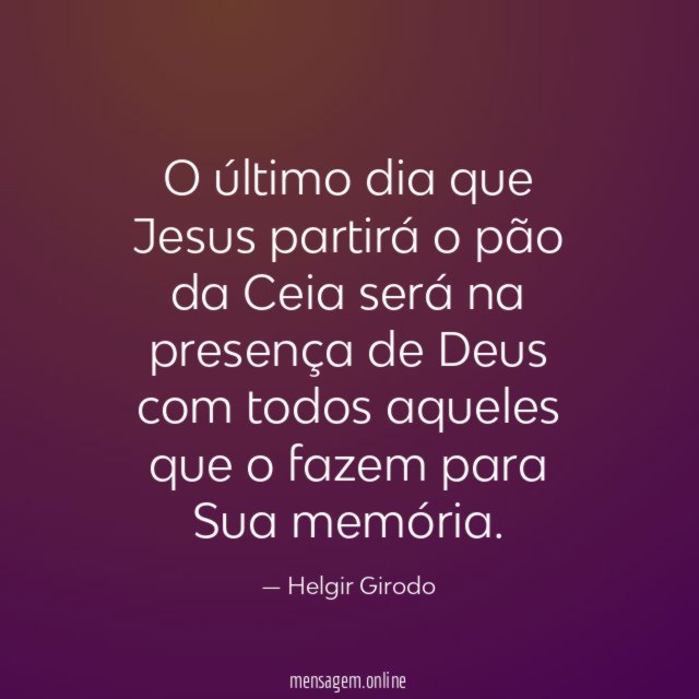 O último dia que Jesus partirá o pão