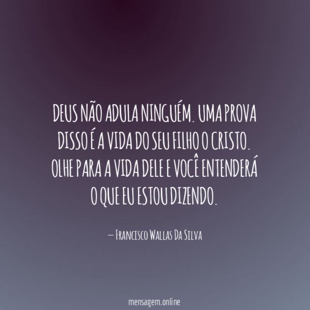 Deus não adula ninguém