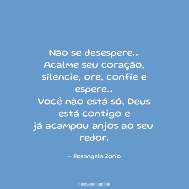 Não se desespere