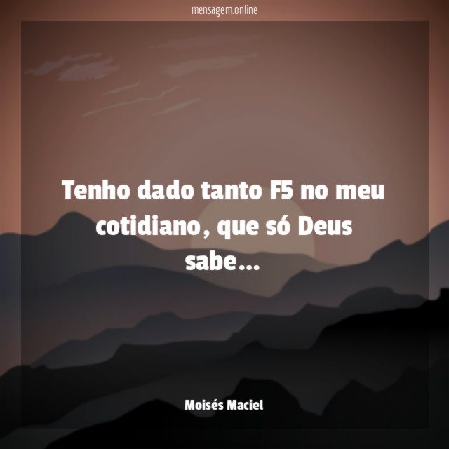 Tenho dado tanto F5 no meu cotidiano