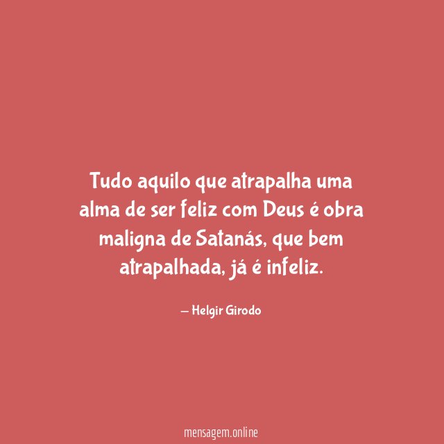 Tudo aquilo que atrapalha uma alma de ser