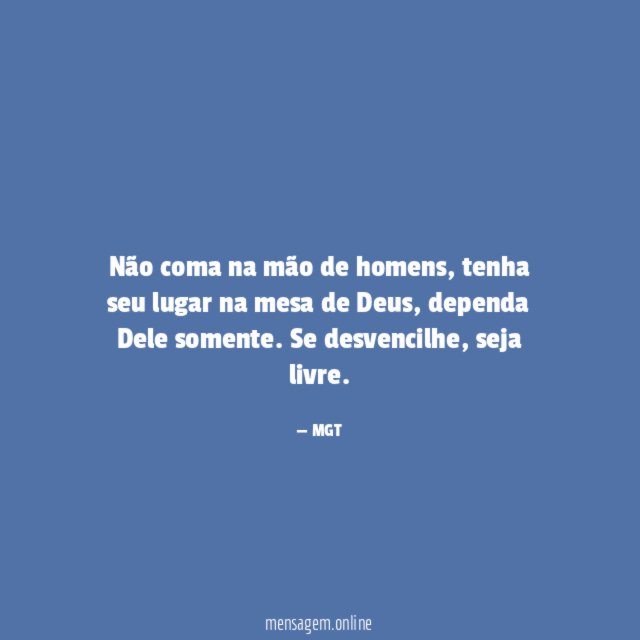 Não coma na mão de homens