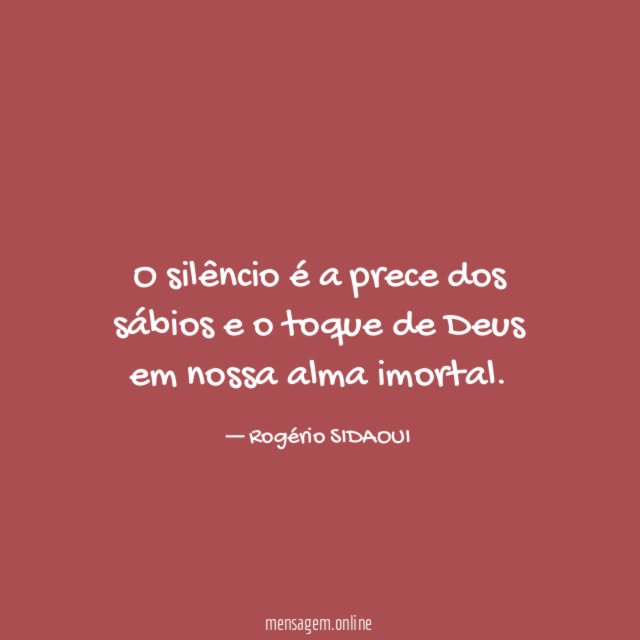 O silêncio é a prece dos sábios