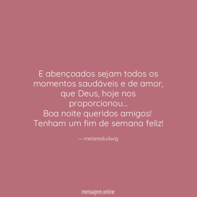 E abençoados sejam todos os momentos saudáveis e de amor, que Deus, hoje nos proporcionou…