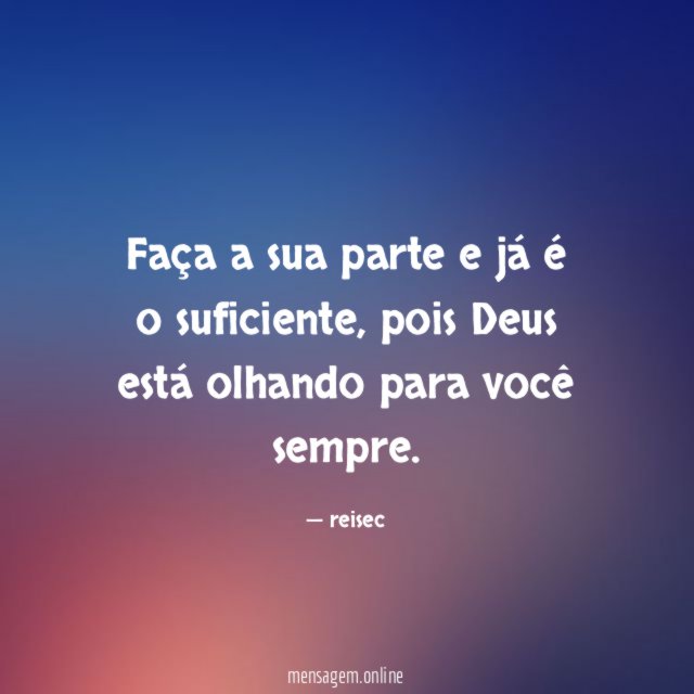 Faça a sua parte e já é o suficiente